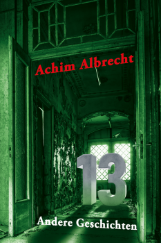 Buchcover 13 Andere Geschichhten von Achim Albrecht