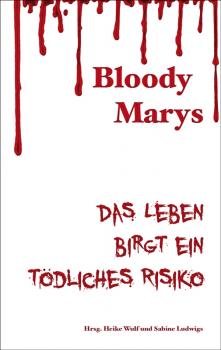 Bloody Marys – Das Leben birgt ein tödliches Risiko